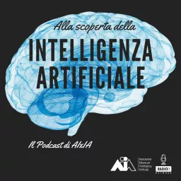 Alla scoperta della Intelligenza Artificiale Podcast artwork