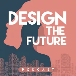 Design the Future Podcast artwork