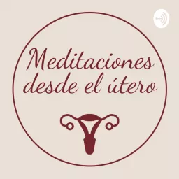 Meditaciones desde el útero Podcast artwork