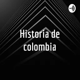 Historia de colombia Podcast artwork