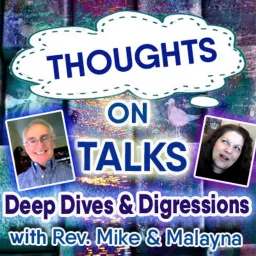 Thoughts on Talks - Rev. Mike & Malayna Podcast artwork