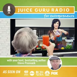Juice Guru Radio for Entrepreneurs Podcast artwork