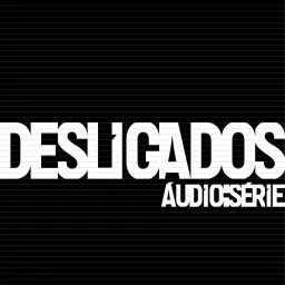 Desligados Podcast artwork