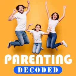 Parenting Decoded Podcast artwork