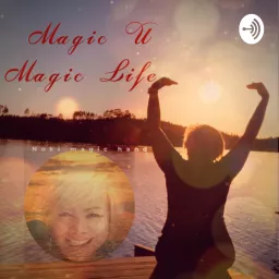Magic U Magic Life💫 Podcast artwork