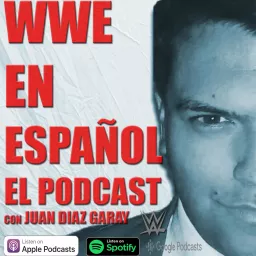 WWE EN ESPAÑOL - EL PODCAST artwork