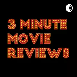 3 Minute Movie Reviews Podcast artwork