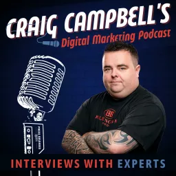 Craig Campbell's Digital Marketing Podcast artwork