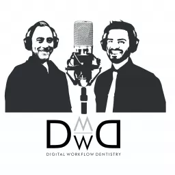 Digital Workflow Dentistry Podcast artwork