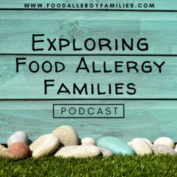 Exploring Food Allergy Families Podcast artwork