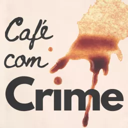 Café Com Crime Podcast artwork