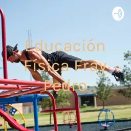 Educación Física Fray Pedro Podcast artwork