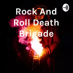 Rock And Roll Death Brigade Podcast artwork