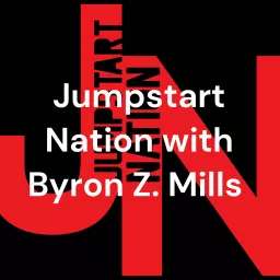 Jumpstart Nation with Byron Z. Mills
