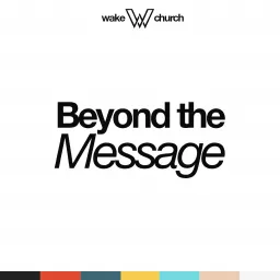 Beyond the Message Podcast