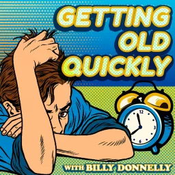 Getting Old Quickly Podcast artwork