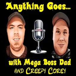 Anything Goes with Mega Boss Dad