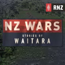 NZ Wars: Stories of Waitara Podcast artwork
