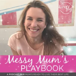 Messy Mums Playbook Podcast artwork