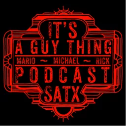 It's a Guy Thing Podcast - San Antonio Texas artwork