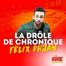 La drôle de chronique - Félix Dhjan Podcast artwork