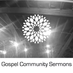 Gospel Community Sermons