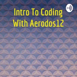 Intro To Coding With Aerodos12