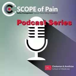 SCOPE of Pain (Safer/Competent Opioid Prescribing Education) Podcast artwork