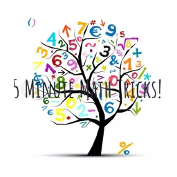 5 Minute Math Tricks! Podcast artwork