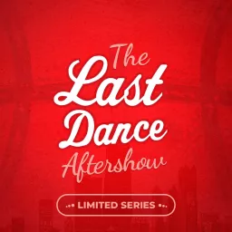The Last Dance Aftershow Podcast artwork