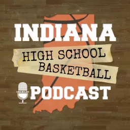 Indiana High School Basketball Podcast