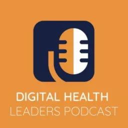 Digital Health Leaders Podcast