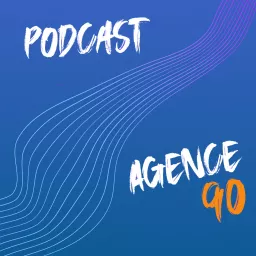 Podcast Agence 90 artwork