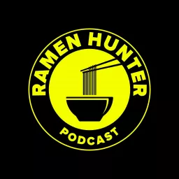 Ramen Hunter Podcast artwork