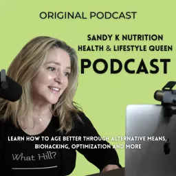 Sandy K Nutrition - Health & Lifestyle Queen Podcast artwork