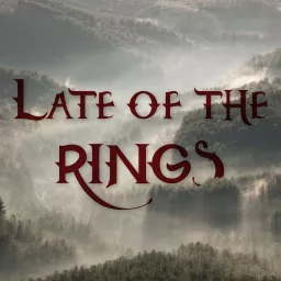 Late of the Rings Podcast artwork