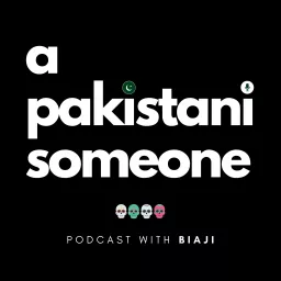 A Pakistani Someone Podcast artwork