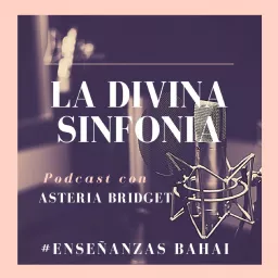 La Divina Sinfonía con Asteria Podcast artwork