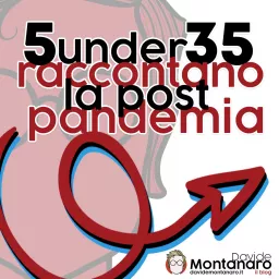 5 Under35 Raccontano La Post-pandemia Podcast artwork