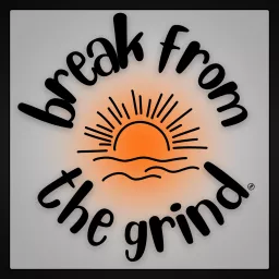 Break from The Grind Podcast artwork