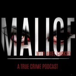 Malice: A True Crime Podcast artwork