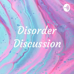 Disorder Discussion