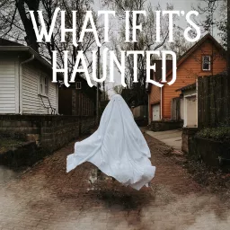 What If It's Haunted