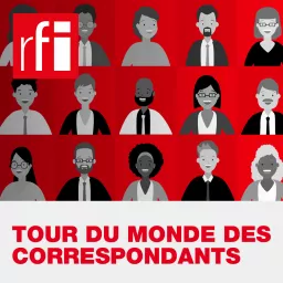 Tour du monde des correspondants Podcast artwork