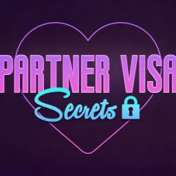 Partner Visa Secrets Podcast artwork
