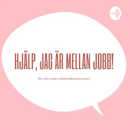Hjälp, jag är mellan jobb! Podcast artwork