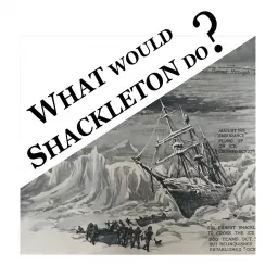 What would Shackleton do? Podcast artwork