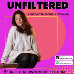 Unfiltered with Michelle Jeovanny Podcast artwork