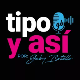 TIPO Y ASÍ PODCAST artwork