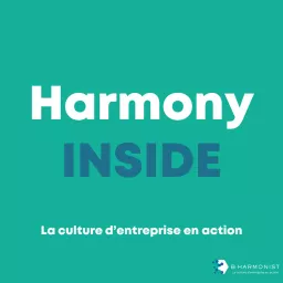 Harmony Inside - La culture d'entreprise en action ! Podcast artwork